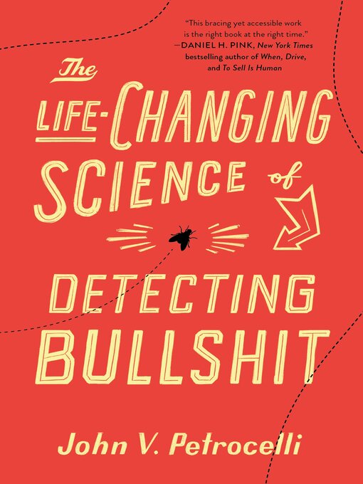 Title details for The Life-Changing Science of Detecting Bullshit by John V. Petrocelli - Wait list